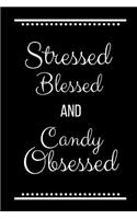 Stressed Blessed Candy Obsessed