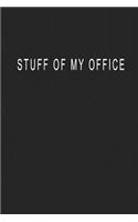 Stuff Of My Office: Blank Lined Journal Notebook (6 x9 inches) - 110 Pages