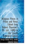 Religious Pieces in Prose and Verse: Edited from Robert Thornton's Ms. (Cir. 1440) in the Lincoln CA(English)