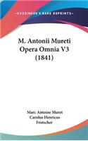 M. Antonii Mureti Opera Omnia V3 (1841)