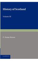 History of Scotland: Volume 3, From the Revolution of 1689 to the Year 1910