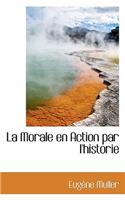 La Morale En Action Par L'Historie