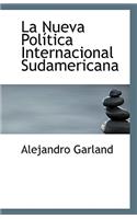 La Nueva Política Internacional Sudamericana
