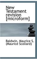 New Testament Revision [Microform]