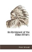 An Abridgment of the Indian Affairs