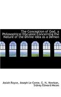 The Conception of God, a Philosophical Discusion Concerning the Nature of the Divine Idea as a Demon