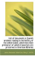 List of Documents in Spanish Archives Relating to the History of the United States, Which Have Been