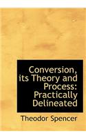 Conversion, Its Theory and Process