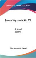 James Wyvern's Sin V1: A Novel (1869)