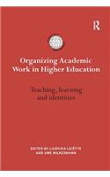 Organizing Academic Work in Higher Education