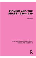 Zionism and the Arabs, 1936-1939 (Rle Israel and Palestine)