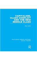 Capitalism, Class Conflict and the New Middle Class