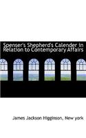 Spenser's Shepherd's Calender in Relation to Contemporary Affairs: (English)