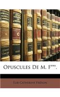 Opuscules de M. F***.: (French)