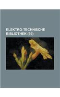 Elektro-Technische Bibliothek (36 )