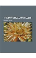 The Practical Distiller: (English)