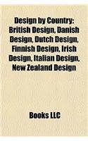 Design by Country: British Design, Danish Design, Dutch Design, Finnish Design, Irish Design, Italian Design, New Zealand Design