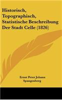 Historisch, Topographisch, Statistische Beschreibung Der Stadt Celle (1826)