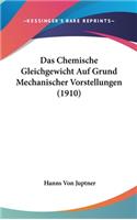 Das Chemische Gleichgewicht Auf Grund Mechanischer Vorstellungen (1910)
