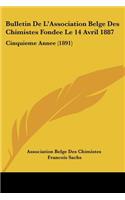Bulletin De L'Association Belge Des Chimistes Fondee Le 14 Avril 1887