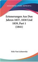 Erinnerungen Aus Den Jahren 1837, 1838 Und 1839, Part 1 (1841)