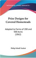 Prize Designs for Covered Homesteads