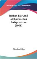 Roman Law And Mohammedan Jurisprudence (1908)