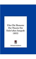 Uber Die Elemente Der Theorie Der Euler'schen Integrale (1852)