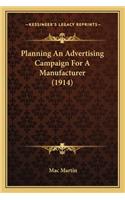 Planning An Advertising Campaign For A Manufacturer (1914)