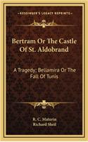 Bertram or the Castle of St. Aldobrand