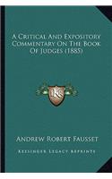 A Critical And Expository Commentary On The Book Of Judges (1885): (English)