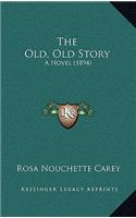 The Old, Old Story