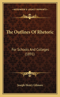 The Outlines Of Rhetoric