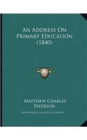 An Address On Primary Education (1840)