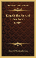 King Of The Air And Other Poems (1919)