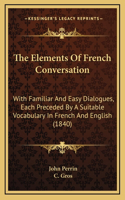 The Elements Of French Conversation
