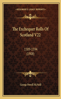 The Exchequer Rolls Of Scotland V22: 1589-1594 (1908)(English)