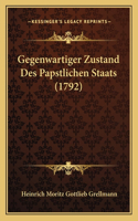 Gegenwartiger Zustand Des Papstlichen Staats (1792)