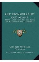 Old Ironsides And Old Adams