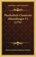 Physikalisch-Chemische Abhandlungen V1 (1776)