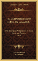 The Guild of Play Book of Festival and Dance, Part 3