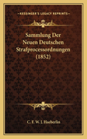 Sammlung Der Neuen Deutschen Strafprocessordnungen (1852)