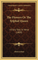 The Flowers Or The Sylphid Queen