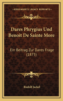 Dares Phrygius Und Benoit De Sainte More