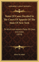 Notes Of Cases Decided In The Court Of Appeals Of The State Of New York