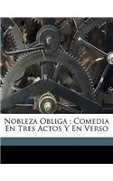 Nobleza obliga; comedia en tres actos y en verso