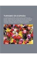 Turismo En Espana: 12 Tesoros de Espana, Atracciones Turisticas de Espana, Empresas de Turismo de Espana, Hoteles de Espana