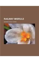 Railway Misrule (Volume 3)