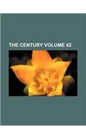 The Century Volume 42