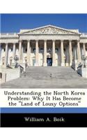 Understanding the North Korea Problem